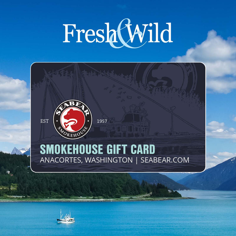 Fresh & Wild Gift Card | SeaBear Smokehouse